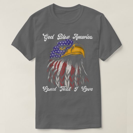 God Bless America Land That I Love US Flag Funny 4 T-shirt (Design voorkant)