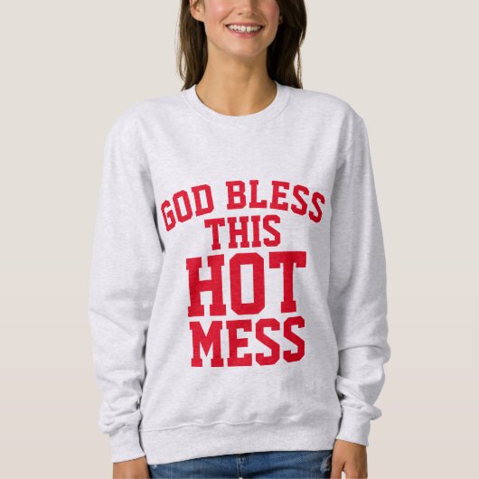 GOD BLESS DIT HOT MESS T-shirts & Sweatshirts (Voorkant)