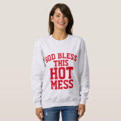 GOD BLESS DIT HOT MESS T-shirts & Sweatshirts (Voorkant volledig)