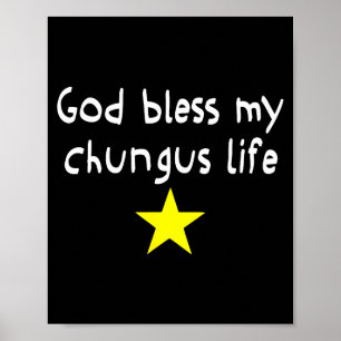 God Bless Mijn Chungus Leven, Grappige Brainrot Me Poster