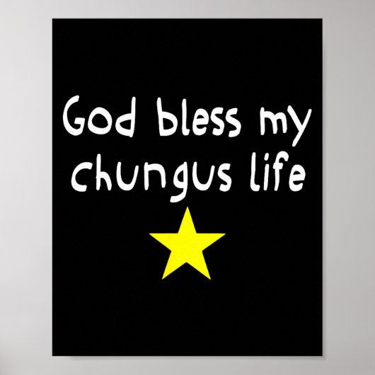 God Bless Mijn Chungus Leven, Grappige Brainrot Me Poster (Voorkant)