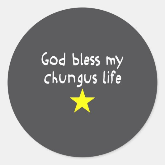 God Bless My Chungus Life, Funny Brainrot Meme Gen Ronde Sticker (Voorkant)