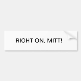 GOD BLESS YOU, SENATOR ROMNEY. BUMPERSTICKER