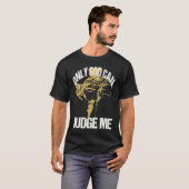 God Can Judge Me Amusing Words Of Christianity Say T-shirt (Voorkant volledig)