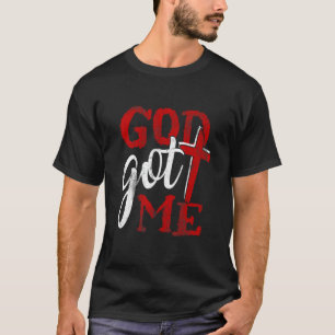 God Christelijk Faithcross Got Me Religion Quote I T-shirt