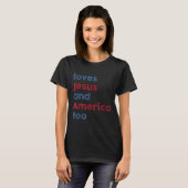 God Christelijk op 4 juli houdt van Jezus en Ameri T-shirt (Voorkant volledig)