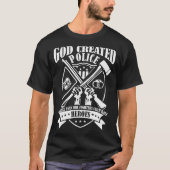 God Creëer de politie zodat brandweerlieden helden T-shirt (Voorkant)