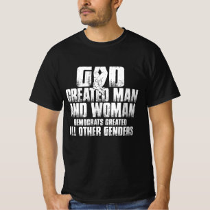 God Creëer Man en Vrouw Democraten Creëer alles ui T-shirt