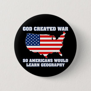 God Creëer oorlog zodat Amerikanen Geografie zoud Ronde Button 5,7 Cm