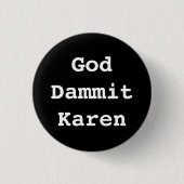 God Dammit Karen Badge Ronde Button 3,2 Cm (Voorkant)