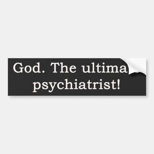 God. De ultieme psychiater. Bumpersticker (Voorkant)