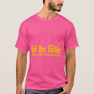 God, de Vader die u een aanbod doet, moet weigeren T-shirt