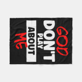 God Dont Play About Me Fleece Deken (Voorkant (Horizontaal))