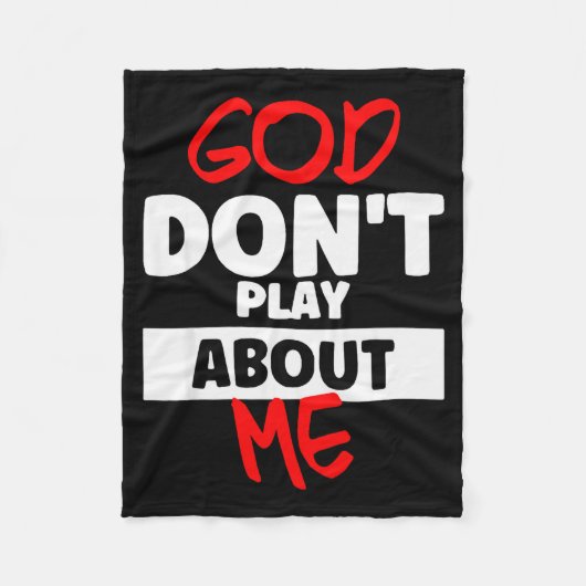 God Dont Play About Me Fleece Deken (Voorkant)