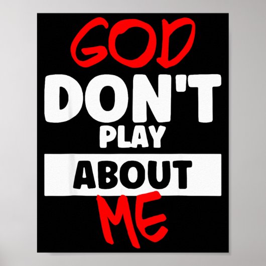 God Dont Play About Me Poster (Voorkant)