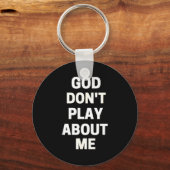 God Don't Play About Me Sleutelhanger (Voorkant)
