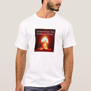 God doodt mensen. Mensen die geloven in God T-shirt