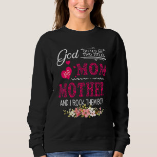 God Ed me twee titels moeder en moeder bloem moede Trui