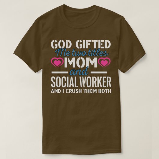 God Ed me twee titels moeder en sociaal werker T-shirt (Design voorkant)