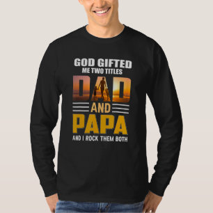 God Ed Me Twee Titels Papa en Papa Vader Dag Papa T-shirt