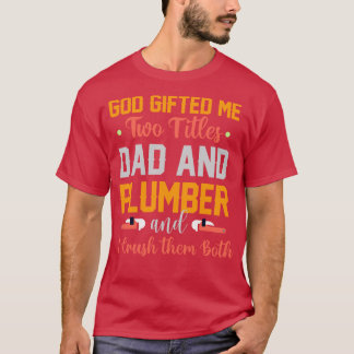 God Ed me twee titels papa en Plumber T-shirt