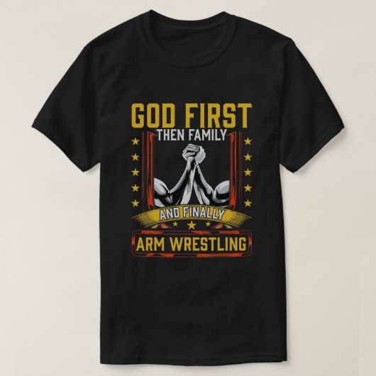 God eerst dan familie en ten slotte Arm Wrestling T-shirt (Design voorkant)