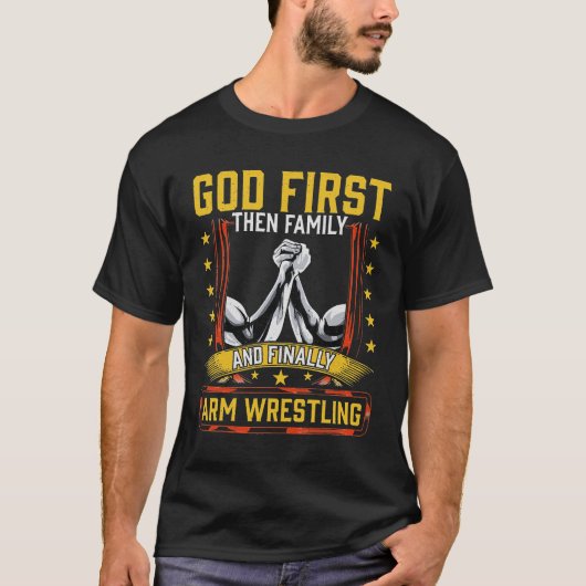 God eerst dan familie en ten slotte Arm Wrestling T-shirt (Voorkant)