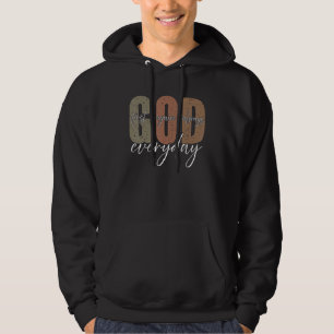 God Elke Dag Eerst Weer Altijd Kleding Hoodie