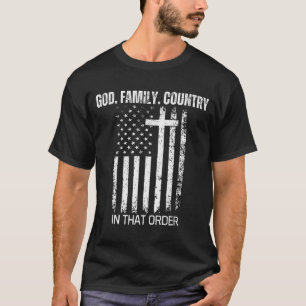 God Familie Land In Die Volgorde Patriottische Chr T-shirt