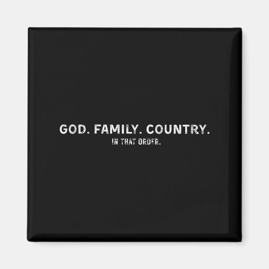 God Family Country In That Order  Magneet (Voorkant)