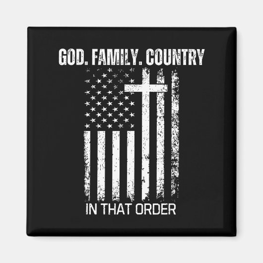 God Family Country In That Order Patriotic Christi Magneet (Voorkant)