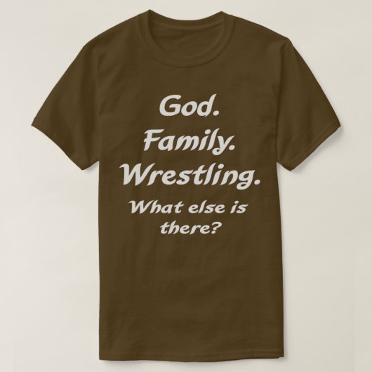 God Family Wrestling what else is there T-shirt (Design voorkant)