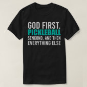 God First Pickleball Player Second en dan Alles T-shirt (Design voorkant)