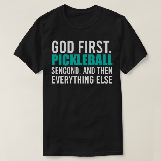God First Pickleball Player Second en dan Alles T-shirt (Design voorkant)