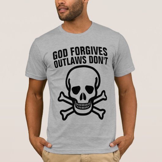 GOD FORGIVEERT OUTLAWS NIET T-shirts (Voorkant)
