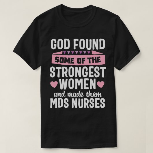 God found Women MDS Nurse Medical Nursing Novelty  T-shirt (Design voorkant)