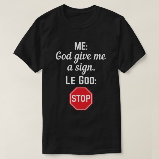 God gaf me het stopteken t-shirt (Design voorkant)