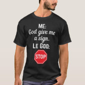 God gaf me het stopteken t-shirt (Voorkant)