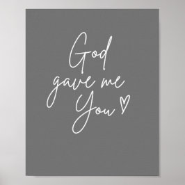 God gaf me jou Poster en print