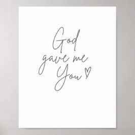 God gaf me Jou Poster & Print