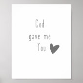 God gaf me Poster en Prints (Voorkant)