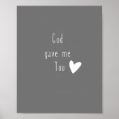 God gaf me Poster en Prints (Voorkant)