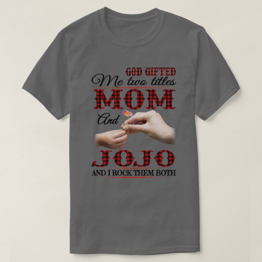 god gaf me twee titels mam en jojo wild t-shirt (Design voorkant)