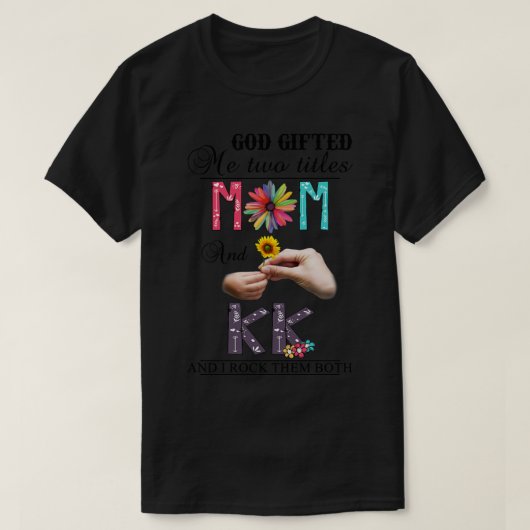 god gaf me twee titels mam en kk wild t-shirt (Design voorkant)