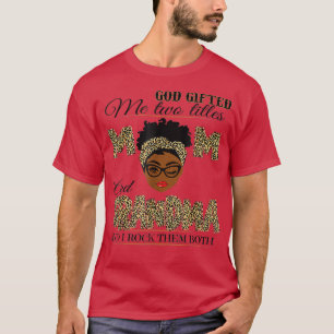 God gaf me twee titels, mam oma Melanin Leopa T-shirt