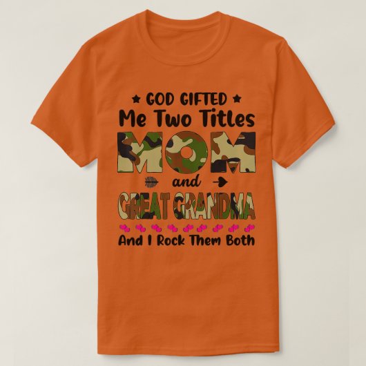 God gaf me twee titels, mama en grootmoeder. t-shirt (Design voorkant)