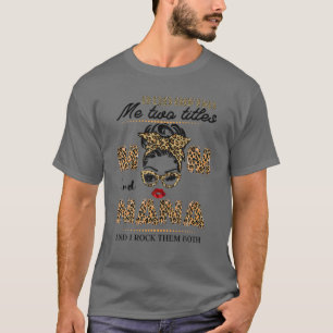 God gaf me twee titels: mama en nana grappige mama t-shirt