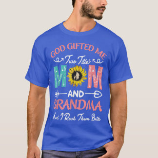 God gaf me twee titels: mama en oma Happy Mot T-shirt