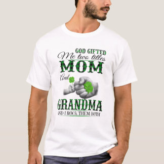 God gaf me twee titels: mama en oma t-shirt