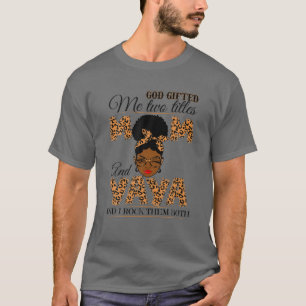 God gaf me twee Titels mama Yaya Grandma Melanin T-shirt